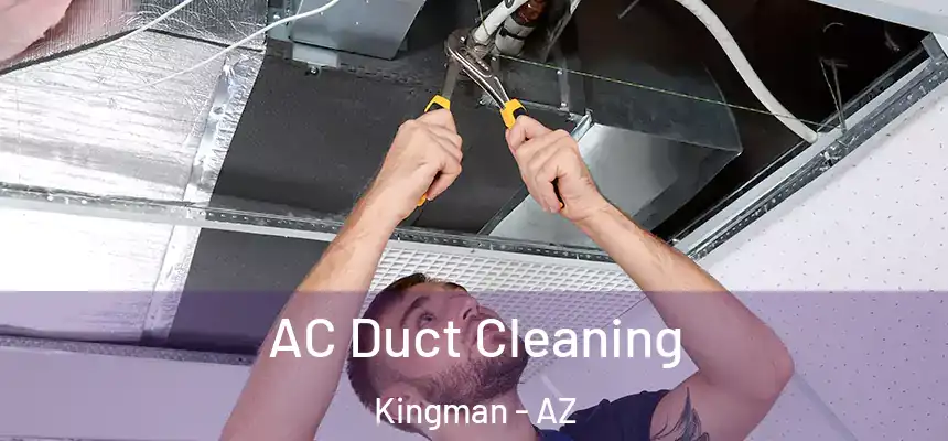  AC Duct Cleaning Kingman - AZ