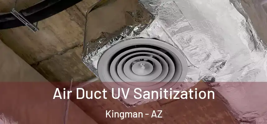  Air Duct UV Sanitization Kingman - AZ