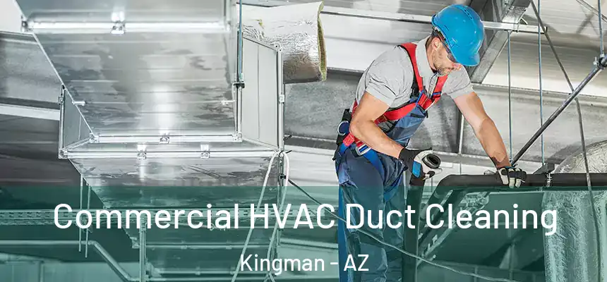  Commercial HVAC Duct Cleaning Kingman - AZ