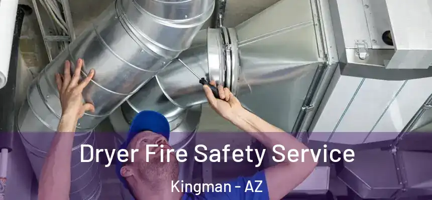 Dryer Fire Safety Service Kingman - AZ