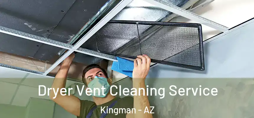  Dryer Vent Cleaning Service Kingman - AZ