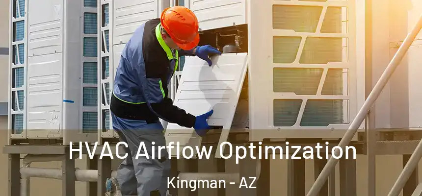  HVAC Airflow Optimization Kingman - AZ