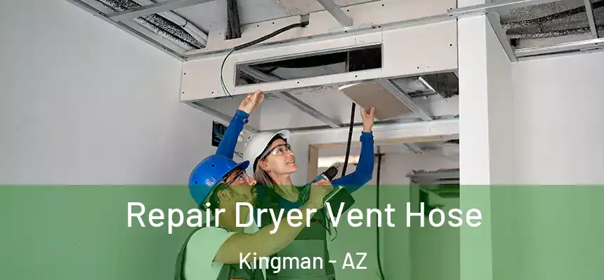  Repair Dryer Vent Hose Kingman - AZ