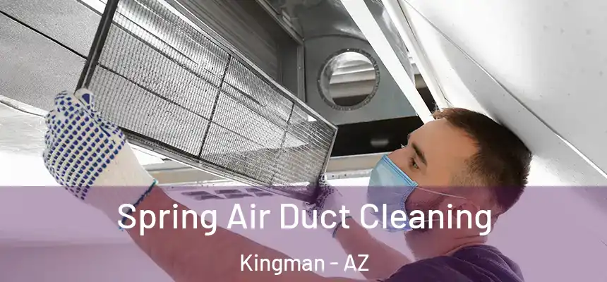  Spring Air Duct Cleaning Kingman - AZ